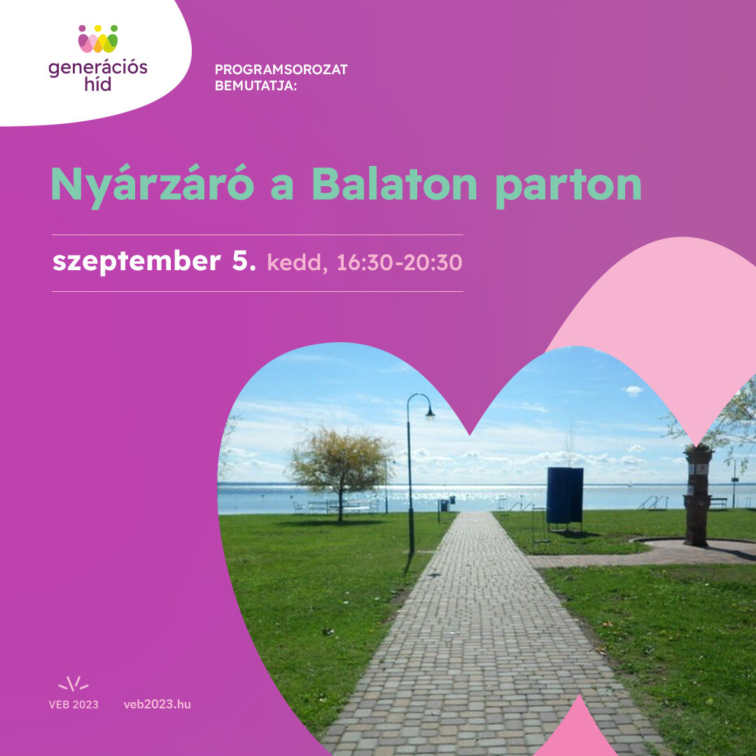 Generációs Híd- Nyárzáró a Balaton parton
